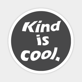 Kind is cool Magnet